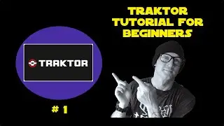 Traktor tutorial for noobs # 1