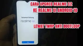 CARA INSTAL ROM REALME C2 REALME ColorOS ke REALME UI LEWAT TWRP TERBARU 2020