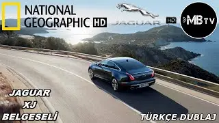 Jaguar XJ Belgeseli | T&uuml;rk&ccedil;e | HD |