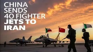 China Sends 40 Fighter Jets to Iran: Is War with Israel Coming?