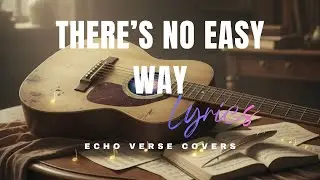 There’s No Easy Way - James Ingram (ECHO VERSE COVERS)
