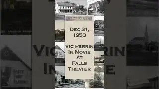 A Moment in Time: Episode 35 - December 31st, 1953 &ldquo;Vic Perrin in Movie at Falls Theater&rdquo;