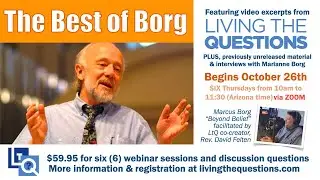 The Best of Borg -- a Living the Questions Webinar | Fall 2023