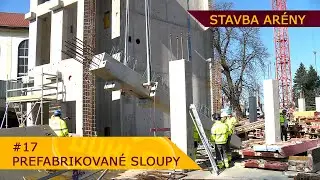 Stavba arény - #17 (Prefabrikované sloupy)