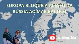 17 JAN 2026  - EUROPA BLOQUEIA ACESSO DA R&Uacute;SSIA AO MAR B&Aacute;LTICO