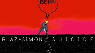 Blaž + Simon = Suicide (Be10n)