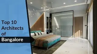 List of Top Architects in Bangalore | Top 10+ Best Architects in Bangalore