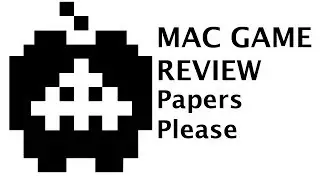 Papers, Please: Gepwin's Mac Game Review