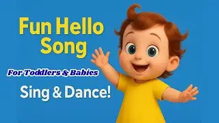 Hello Song for Kids 👋 | Fun Baby Song | Sing & Dance Action Song for Toddlers | Toddler Songs