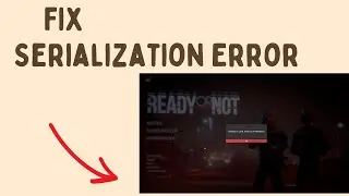 How to Fix Serialization Error Corrupt data found in Ready or Not