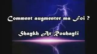 Comment augmenter ma Foi (el Iman) - Sheikh Rouhayli