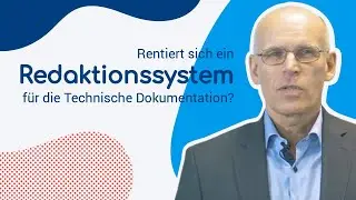 Rentiert sich ein Redaktionssystem f&uuml;r die Technische Dokumentation?