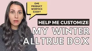 Customize My Winter Alltrue Box With Me | SPOILERS