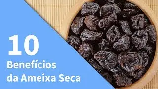 10 Benef&iacute;cios da Ameixa Seca | Ameixa Seca Solta o Intestino | Veja Seus Benef&iacute;cios!