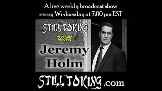 S6E36 - Still Toking with Jeremy Holm (Actor)