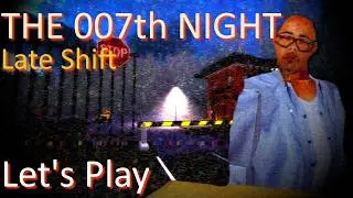 THE 007th NIGHT Late Shift | Horror Game Let's Play