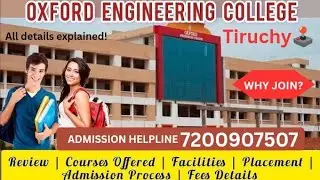 📚🚀 Oxford Engineering College💥#tiruchy#campustour#bestengineering#cutoff#feestructure#facility