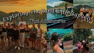 Exploring Thailand with Gap 360!! Thai Adventures - Phuket, Phi Phi, Krabi, Kao Sok, Koh Samui 🌺🔥🌴