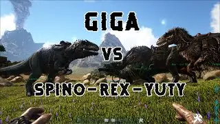 GIGA VS SPINO - REX - YUTY | ARK SURVIVAL EVOLVED | #PC GAME | STEIN SPIDY