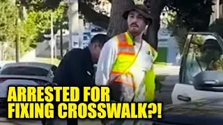 WATCH: City Cop ARRESTS Man for Making Streets Safer by Fixing Neglected Crosswalks