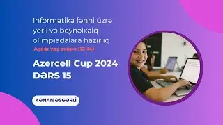 Azercell Cup 2024 Dərs 15 (cses məsələləri)