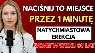 Masuj TEN punkt przez 1 minutę – erekcja i kontrola WRACAJĄ