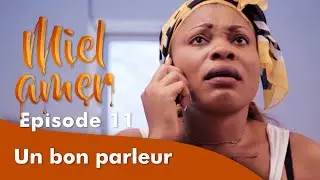 MIEL AMER [EPISODE 11] - Un bon Parleur