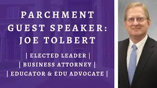 Leadership Fundamentals | Joe Tolbert: Business Attorney, Elected Leader, Educator & Advocate