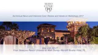 Invitation to Mayo Clinic's 3rd Annual Neuro & Intensive Care Review & Workshops