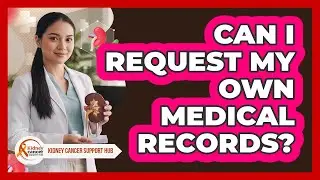 Can I Request My Own Medical Records?