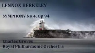 Lennox Berkeley: Symphony No 4 [Groves-RPO] premiere
