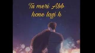 Tu Meri Abb Hone Lagi h -ZAXTER