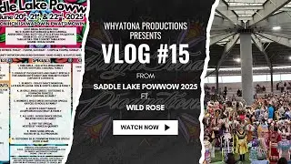 Powwow Vlog #15 Saddle Lake Powwow 2025