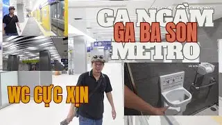 Hệ thống nhà vệ sinh cực xịn xò ở Nhà ga ngầm Metro Ba Son | Hướng dẫn chi tiết đi lại ga Ba Son