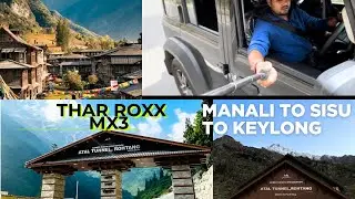 Manali To Sisu | Keylong | Thar Roxx MX3 petrol auto | Amazing ride experience |