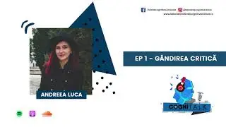 CogniTalk Ep. 1 | Gândirea Critică