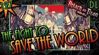 An Unlikely Group of Heroes | Chapter 127 Review + 120-126 Recap! ✮ Attack on Titan ✮ | DarkLogic |