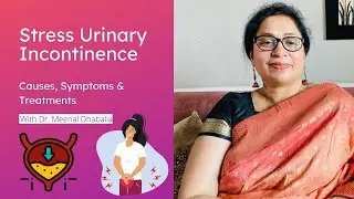 Stress Urinary Incontinence | Urinary Leak | Dr Meenal Dhabalia | Gynecologist | IVF Consultant