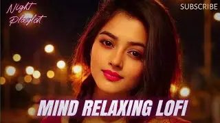 🎶 2026 Ultimate Mind Relaxing Songs Love Mashup Lofi Beats | Study, Sleep & Chill 🎧 Sukoon Vibes