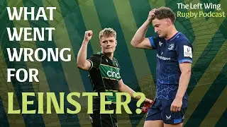 Leinster fail again, the Jordie Barrett blunder and Sam Prendergast's defence  | The Left Wing
