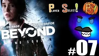 Beyond Two Souls: Revenge Is Best Served Cold - Part 7 - PlaythroughSelect!