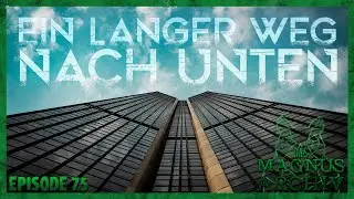 Ein Langer Weg nach Unten - 🖭 Das Magnus-Archiv #075  | von Jonathan Sims