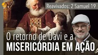Revived by His Word: 2 Samuel 19 | Michelson Borges #rpsp #bible #samuel 1 1