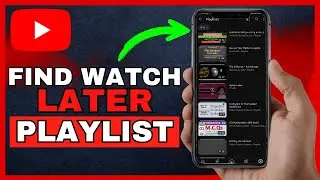How To Find Watch Later Playlist On Youtube | (Quick & Easy 2025)