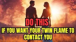 DO THIS.....If you want your twin flame to Contact YOU or before Contacting them 🔥 Lion Of God 🔥