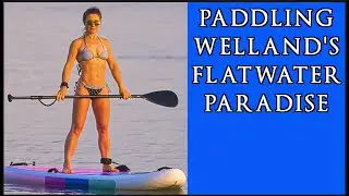 PADDLE BOARD, KAYAK, CANOE, ROW, DRAGON BOAT - PADDLING WELLAND'S FLATWATER PARADISE - WIFC - SUP