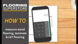 How to Measure a Room for Wood Flooring, Laminate Flooring and Luxury Vinyl Tiles