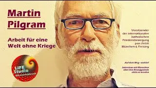 Martin Pilgram &ndash; Arbeit f&uuml;r eine Welt ohne Kriege