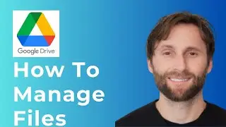 How to Manage Files in Google Drive [Full Guide 2026]