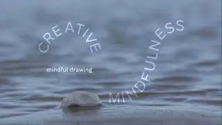 Mindful Drawing techniques (Part 4) - Creative Mindfulness | Turner Contemporary